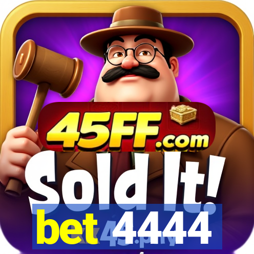 bet 4444